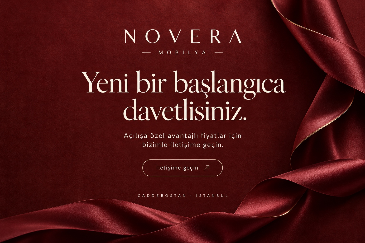 Novera Mobilya — Yeni bir başlangıca davetlisiniz. Açılışa özel avantajlı fiyatlar için bizimle iletişime geçin.